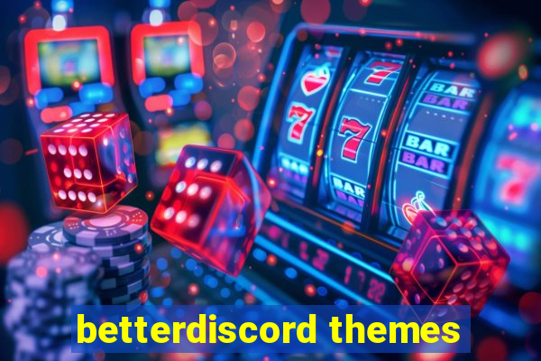 betterdiscord themes